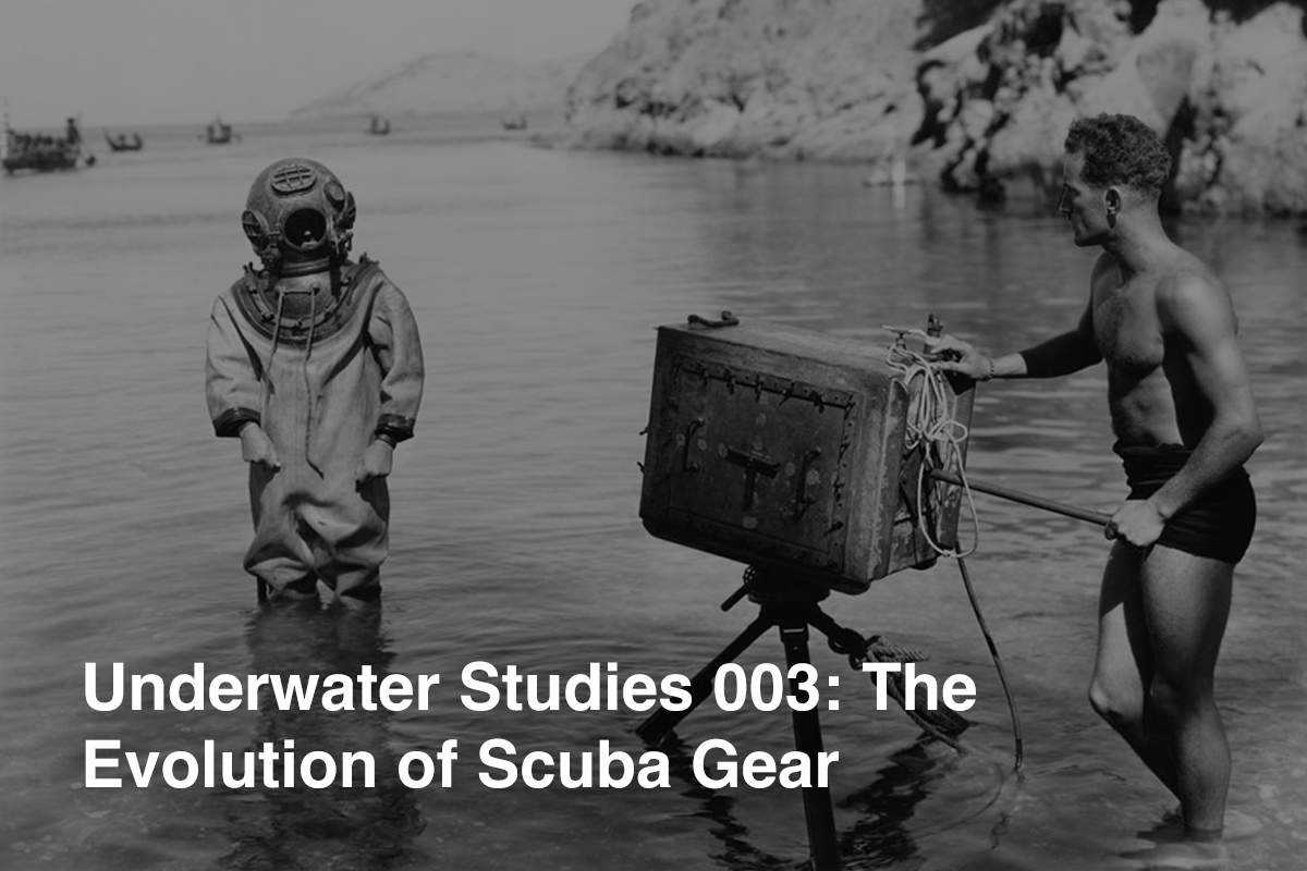 Underwater Studies 003: The Evolution of Scuba Gear